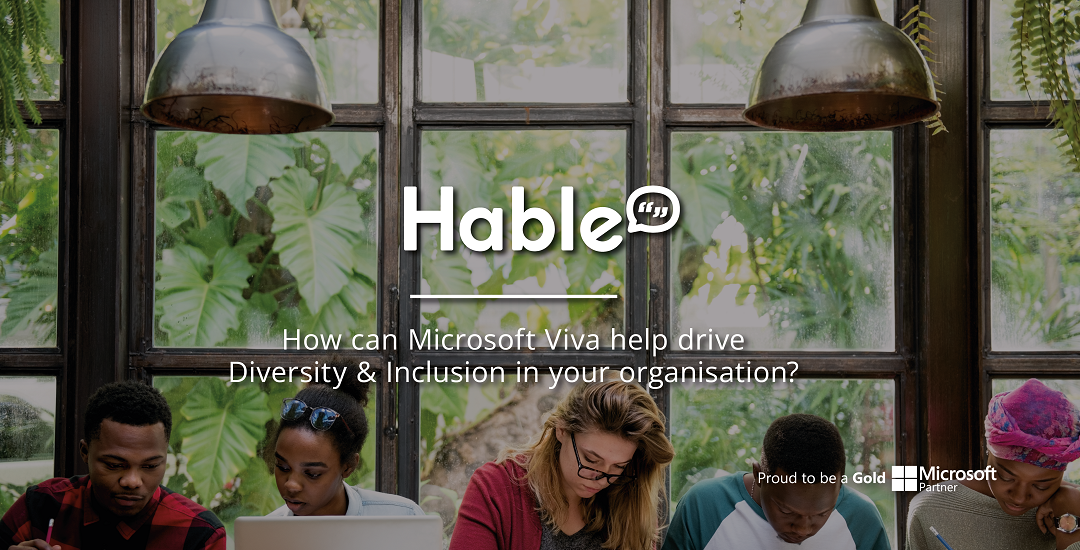 5 Ways Microsoft Viva Can Help Drive Diversity & Inclusion In Your Organisation
