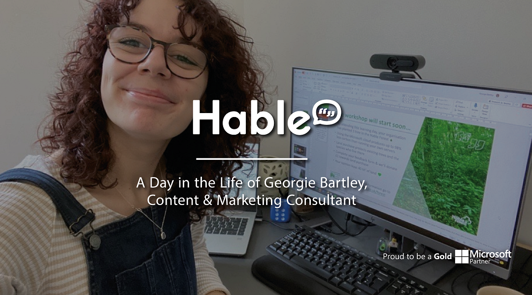 A Day in the Life of Georgie Bartley, Content & Marketing Consultant at Hable