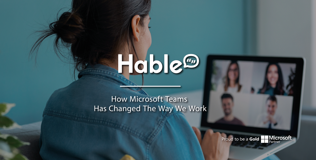 How Microsoft Teams Has Changed The Way We Work